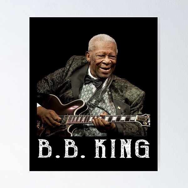 Bb King Posters for Sale | Redbubble