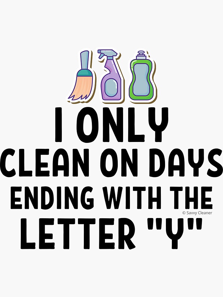 Thumbnail 3 of 3, Sticker, I Only Clean On Days Ending With the Letter Y Novelty Cleaning Gifts designed and sold by SavvyCleaner.