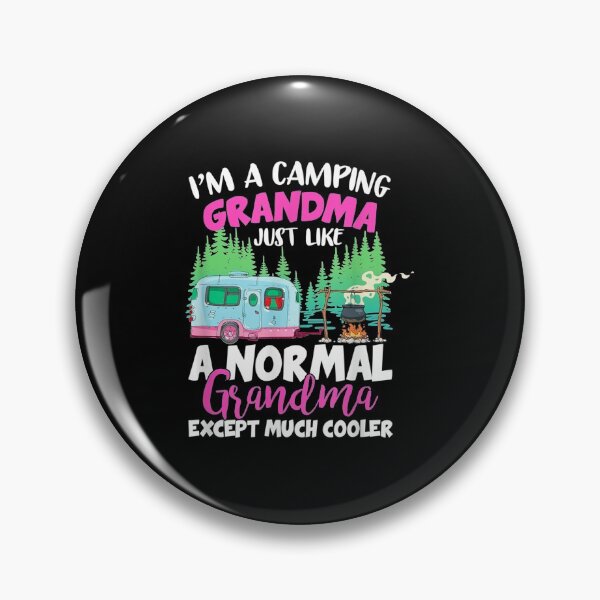Item preview, I'm A Camping Grandma Just Like A Normal Grandma Except Much Cooler designed and sold by Norwood Legros.