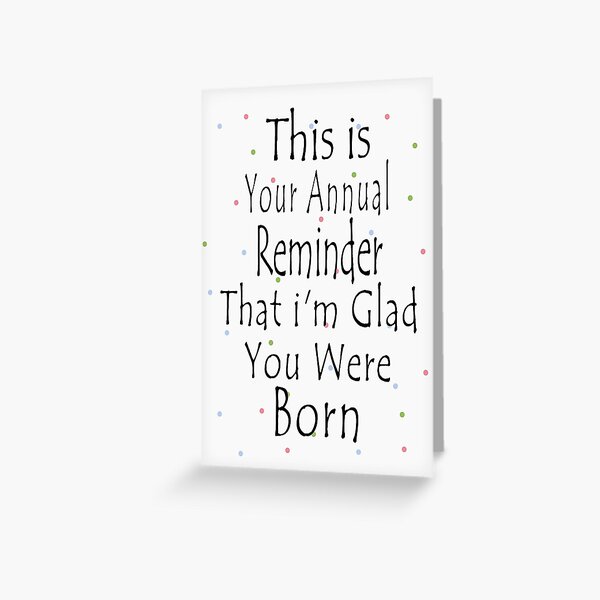 Aperçu de l'œuvre ceci est votre rappel annuel que je suis heureux que vous soyez né créée et vendue par Docartdesign.