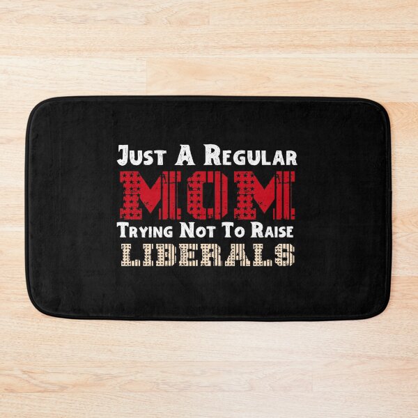 Item preview,  Just A Regular Mom Trying Not To Raise Liberals  designed and sold by Perfectstyles.