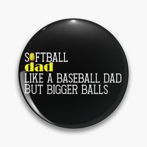 Item preview, softball dad like a baseball dad but bigger balls  designed and sold by Perfectstyles.
