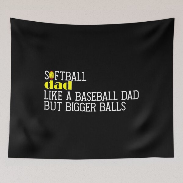Item preview, softball dad like a baseball dad but bigger balls  designed and sold by Perfectstyles.