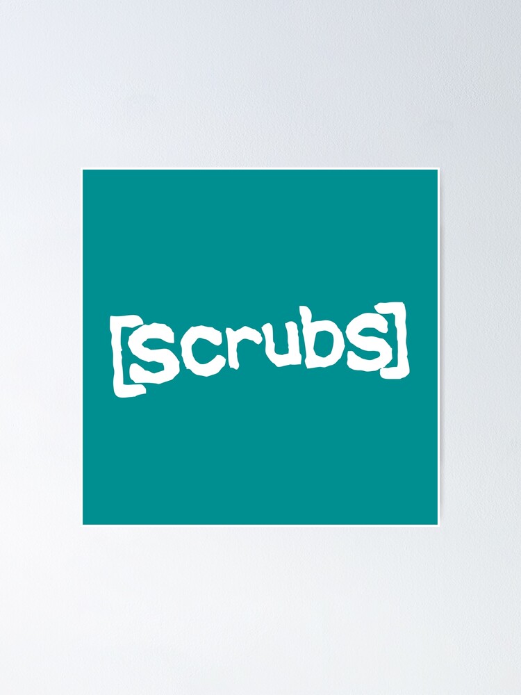 "scrubs tv show" Poster for Sale by rubbylasse Redbubble