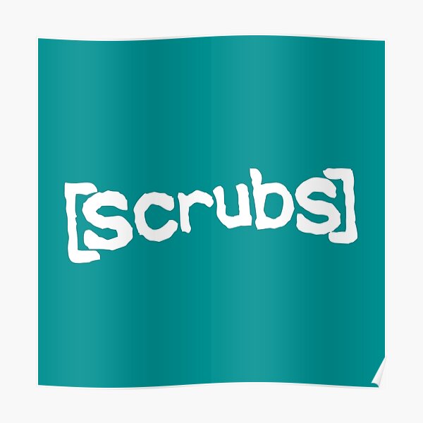 "scrubs tv show" Poster for Sale by rubbylasse Redbubble