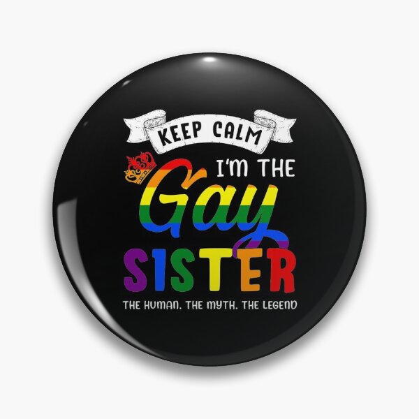 Item preview, Funny Lgbt Keep Calm Im The Gay Sister Gay Sister designed and sold by MillieConnor.