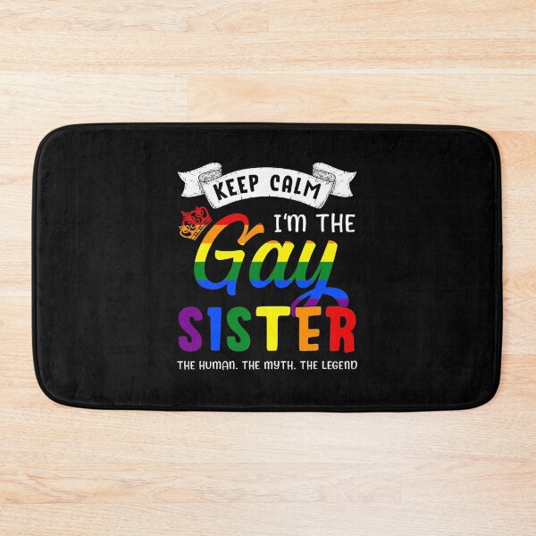 Item preview, Funny Lgbt Keep Calm Im The Gay Sister Gay Sister designed and sold by MillieConnor.