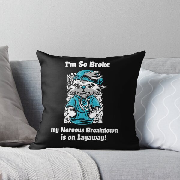 Item preview, I'm so Broke, my Nervous Breakdown is on Layaway! designed and sold by Monique Prince.