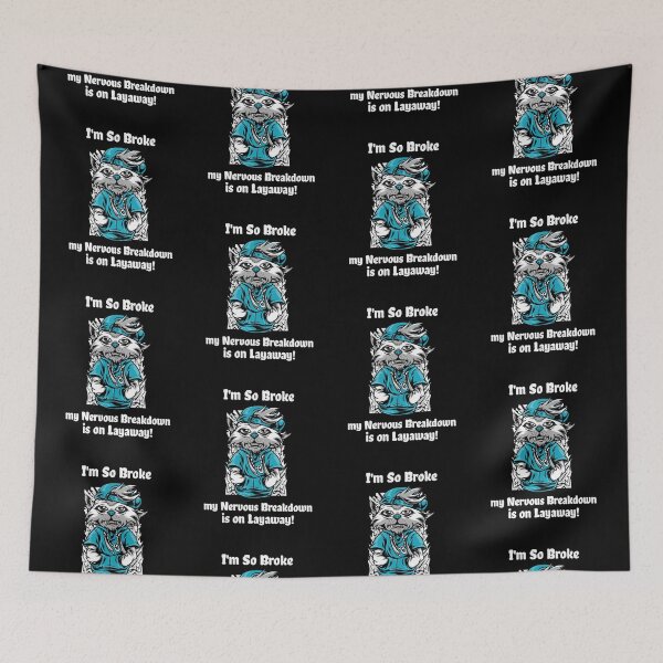 Item preview, I'm so Broke, my Nervous Breakdown is on Layaway! designed and sold by Monique Prince.