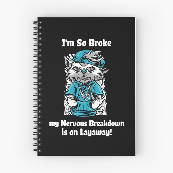 Item preview, I'm so Broke, my Nervous Breakdown is on Layaway! designed and sold by Monique Prince.