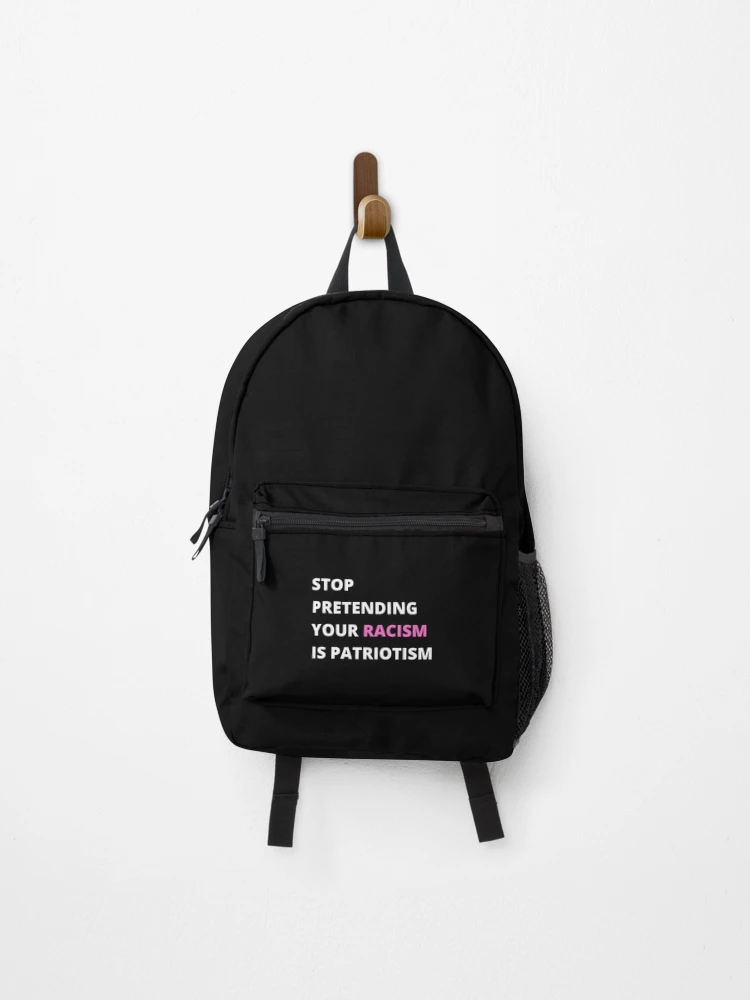 Thumbnail 1 of 3, Backpack, STOP PRETENDING YOUR RACISM IS PATRIOTISM designed and sold by BOSHIRT.