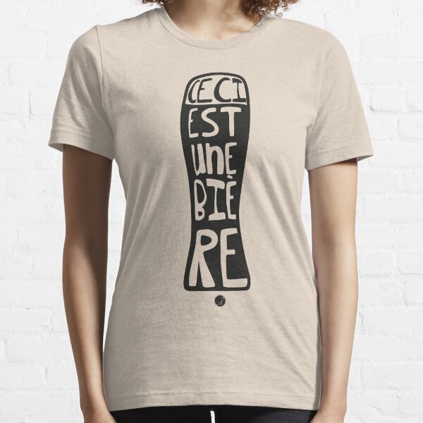 Ceci est une bière T-shirt essentiel