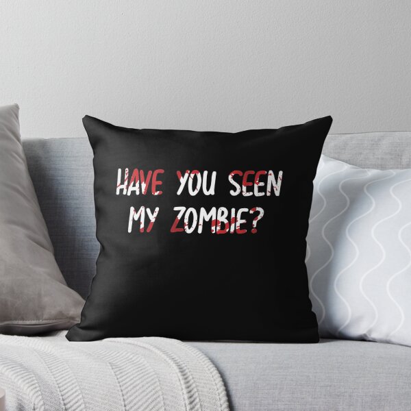 Item preview, Have you seen my zombie designed and sold by TheMattDesigns.
