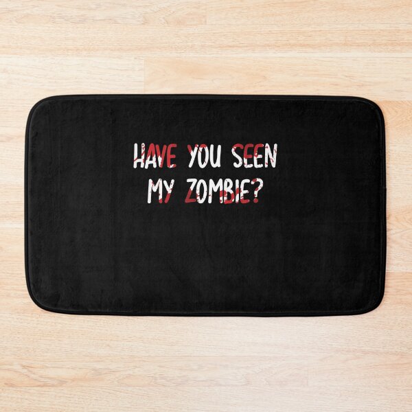Item preview, Have you seen my zombie designed and sold by TheMattDesigns.