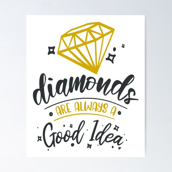 Item preview, Diamond Are Always A Good Idea designed and sold by FOX1999-Design.