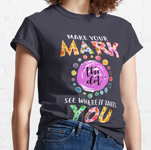 Celebrate Dot Day with Vashti's Make Your Mark T-Shirt! — The Dot Central