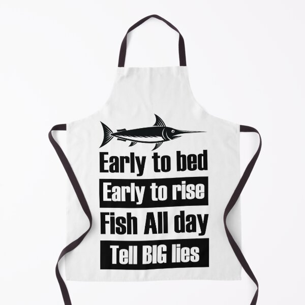 Item preview, Early to bed Early to rise Fish all day Tell big lies designed and sold by Apoorv Choudhary.