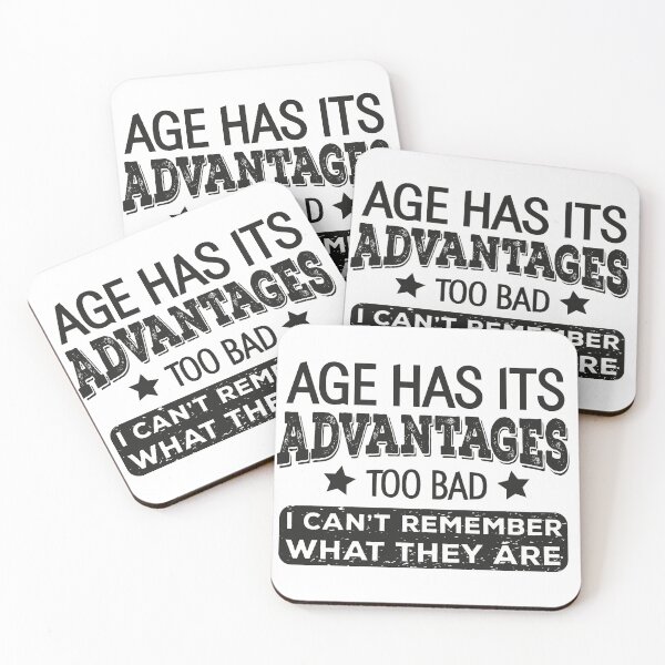 Item preview, Age Has Its Advantages Too Bad I Can't Remember What They Are designed and sold by Tifazak.