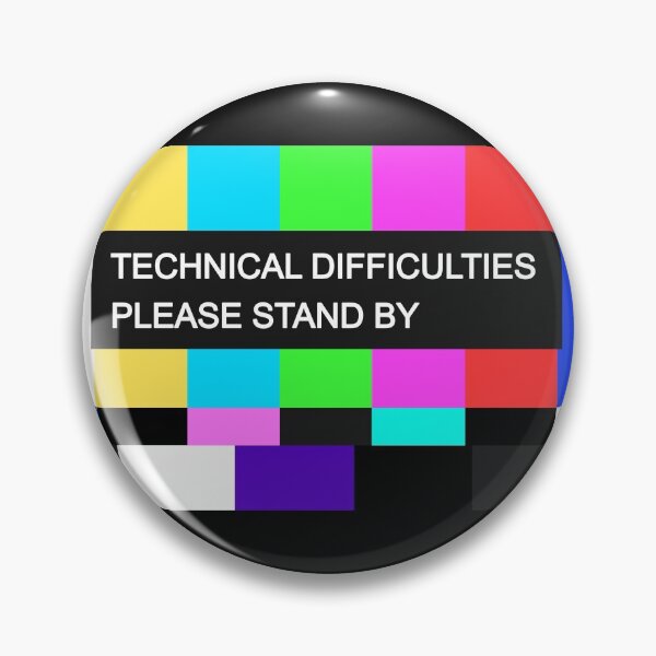 Item preview, Technical Difficulties Please Stand By designed and sold by SarcasticWords.