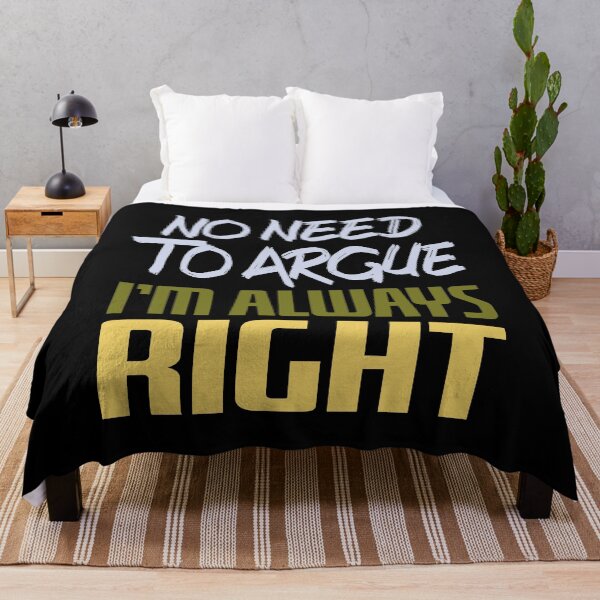 Item preview, No Need To Argue I'm Always Right designed and sold by superdumb70.