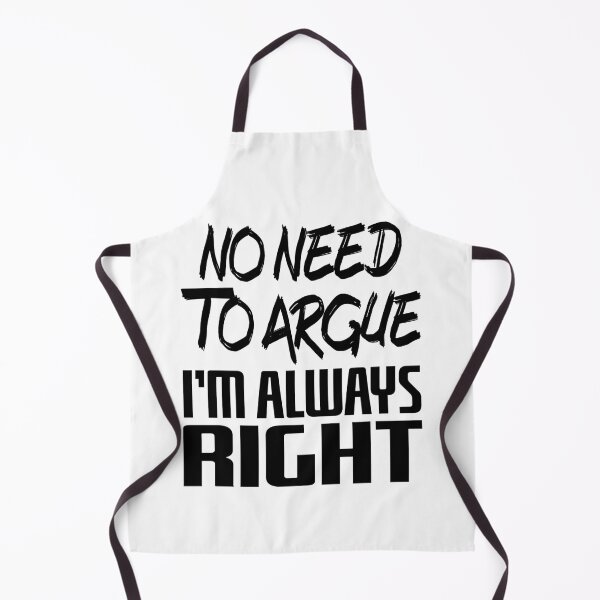 Item preview, No Need To Argue I'm Always Right (Black) designed and sold by superdumb70.