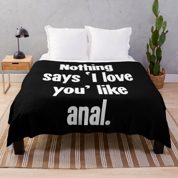 Item preview, Nothing Says 'I Love You' Like Anal designed and sold by Good-Looking Corpse.