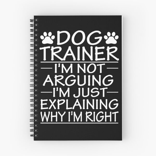 Item preview, dog trainer i'm not arguing i'm just explaining why i'm right: funny dog trainer present designed and sold by alaechamlal.
