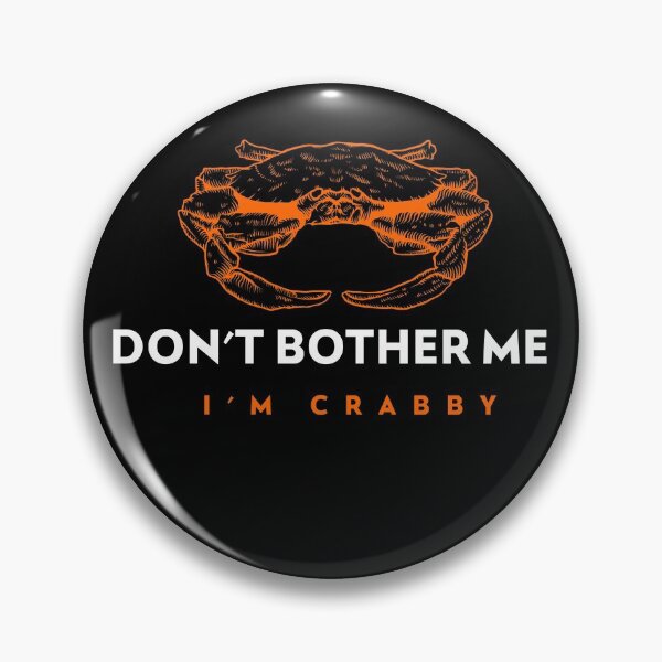 Item preview, Don't bother me I'm Crabby designed and sold by RheaRealm.