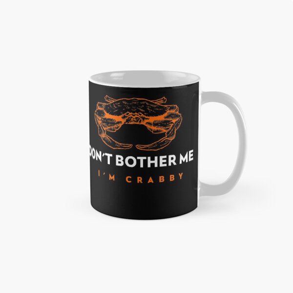 Item preview, Don't bother me I'm Crabby designed and sold by RheaRealm.