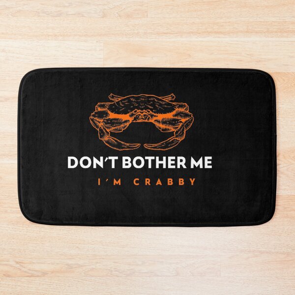 Item preview, Don't bother me I'm Crabby designed and sold by RheaRealm.