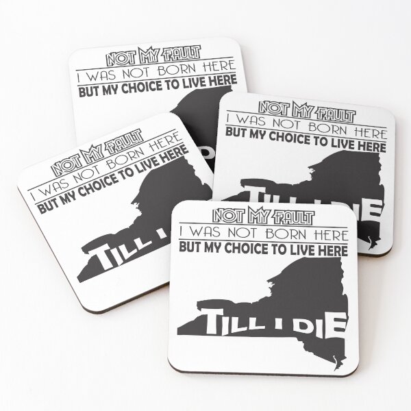 Item preview, Not My Fault I Was Not Born In New York , But My Choice To Live Here Til I Die designed and sold by AwakenedSoul.