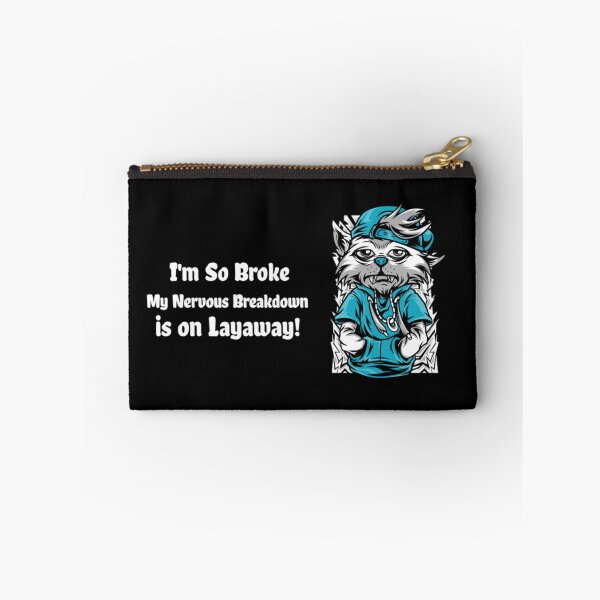 Item preview, I'm so Broke, my Nervous Breakdown is on Layaway! designed and sold by Monique Prince.