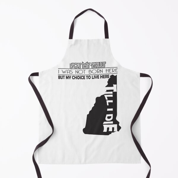 Item preview, Not My Fault I Was Not Born In New Hampshire , But My Choice To Live Here Til I Die designed and sold by AwakenedSoul.