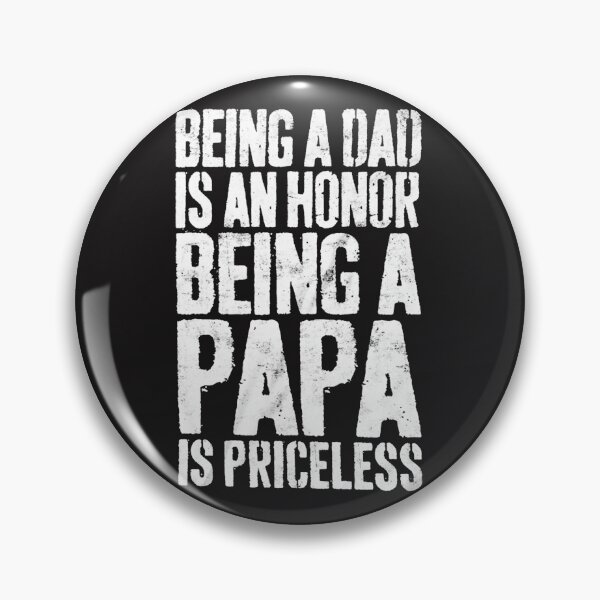 Item preview, Being A Dad Is An Honor Being A Papa Is Priceless T Shirt designed and sold by UnoLindqvist.