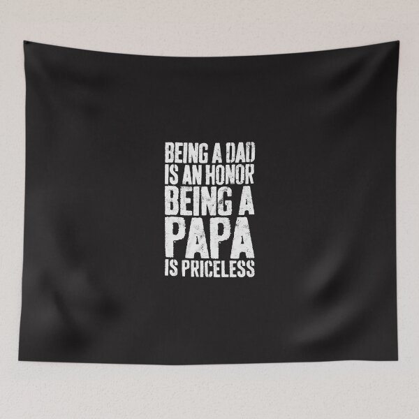 Item preview, Being A Dad Is An Honor Being A Papa Is Priceless T Shirt designed and sold by UnoLindqvist.