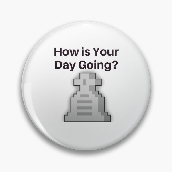 Item preview, Gravestone 9 "How Is Your Day Going" designed and sold by MadGodMerch.