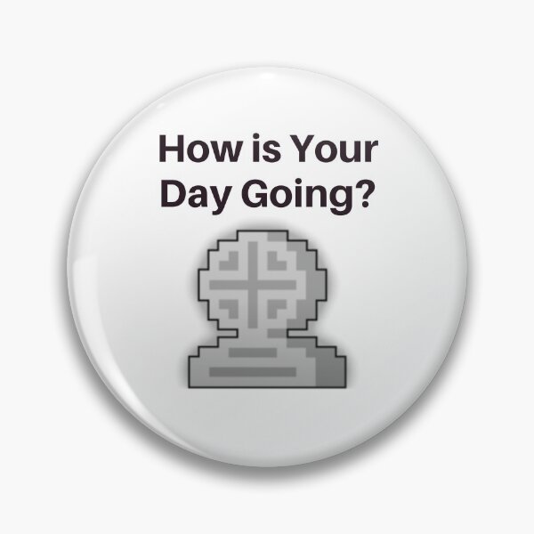 Item preview, Gravestone 11 "How Is Your Day Going" designed and sold by MadGodMerch.