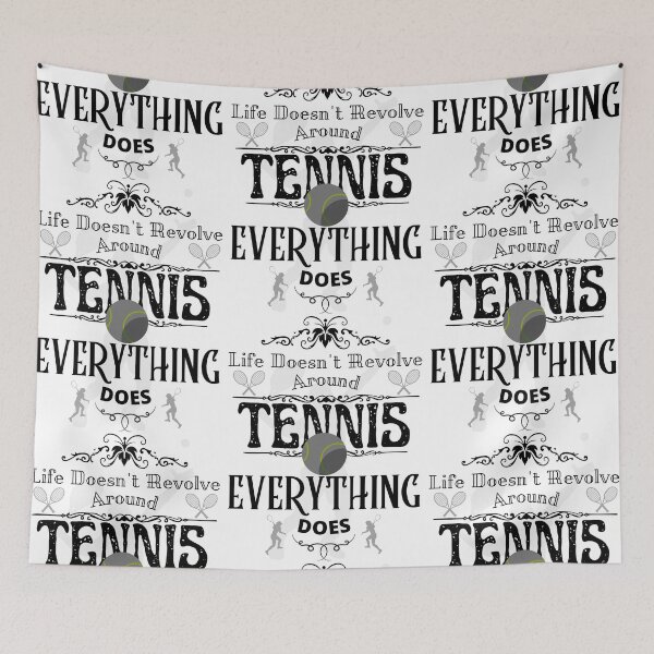 Item preview, Life Doesn't Revolve Around Tennis designed and sold by 133DandC.