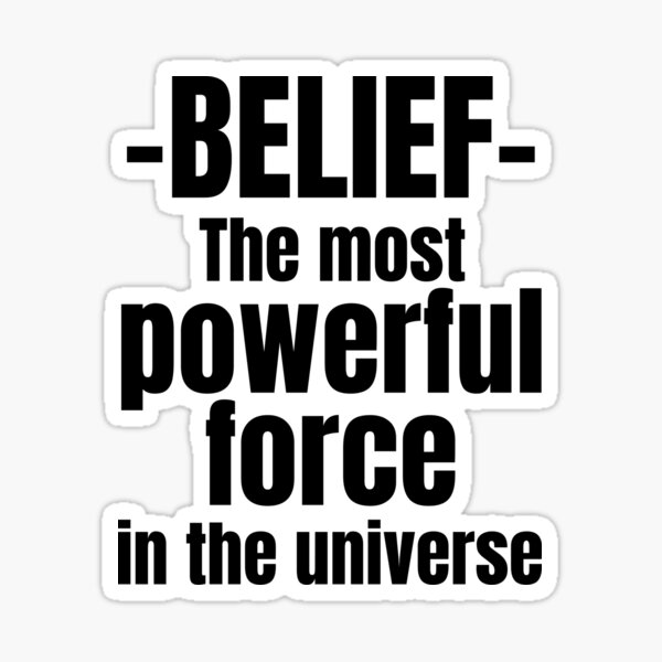 belief-the-most-power-force-in-the-universe-inspirational-quotes