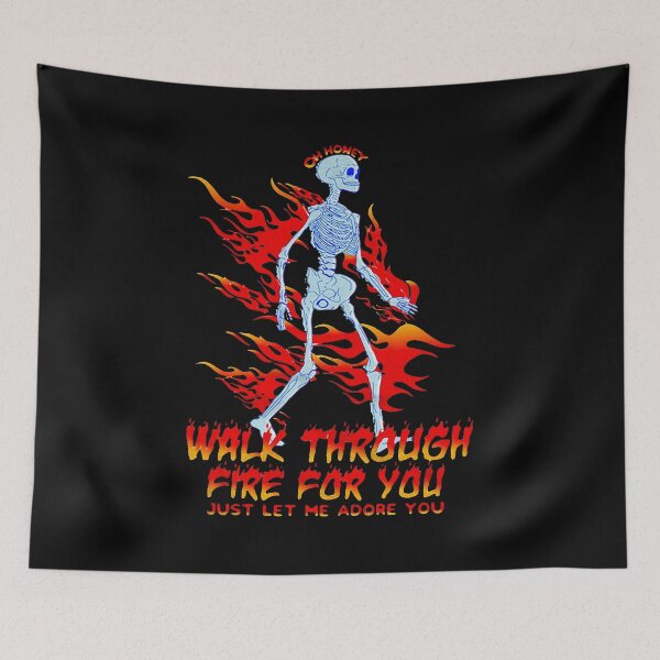 Item preview, Skeleton Oh Honey Walk Through Fire For You Just designed and sold by Ahmadeshop.