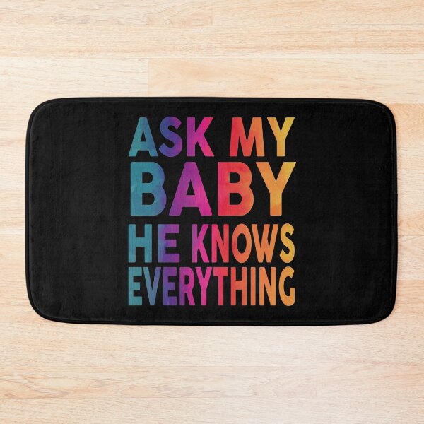 Item preview, Ask My Baby He Knows Everything Funny designed and sold by YAHIA-14.
