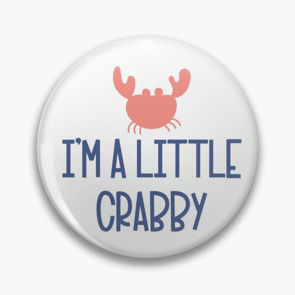 Item preview, I'm A Little Crabby designed and sold by Becsdesign.