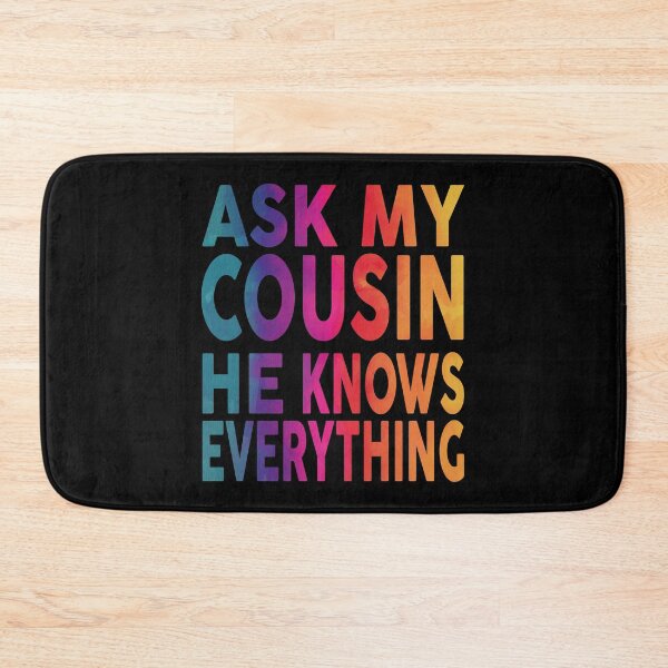 Item preview, Ask My Cousin He Knows Everything Funny designed and sold by YAHIA-14.