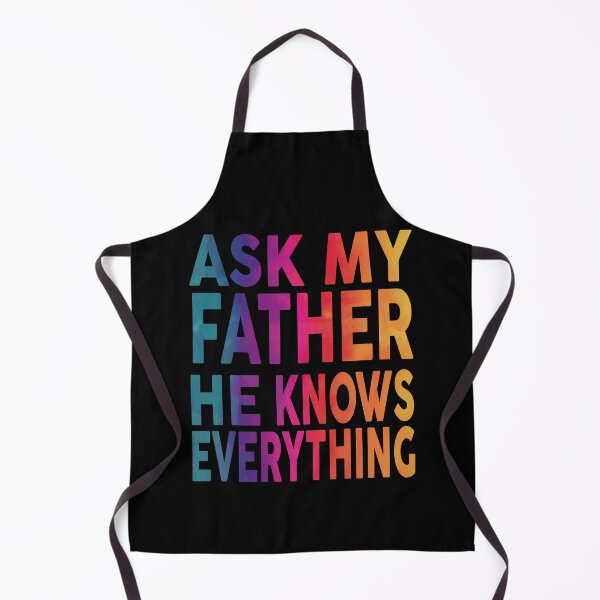 Item preview, Ask My Father He Knows Everything Funny designed and sold by YAHIA-14.