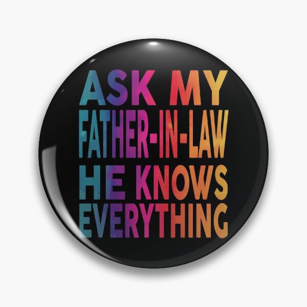 Item preview, Ask My Father In Law He Knows Everything Funny designed and sold by YAHIA-14.