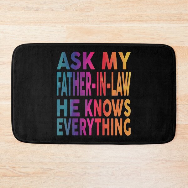Item preview, Ask My Father In Law He Knows Everything Funny designed and sold by YAHIA-14.