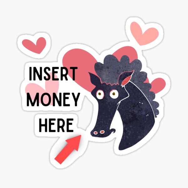 Insert Money Here Sticker For Sale By Iojofruits Redbubble