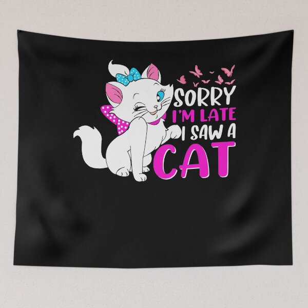 Item preview, SORRY I'M LATE SAW A CAT designed and sold by SBEEKAA.