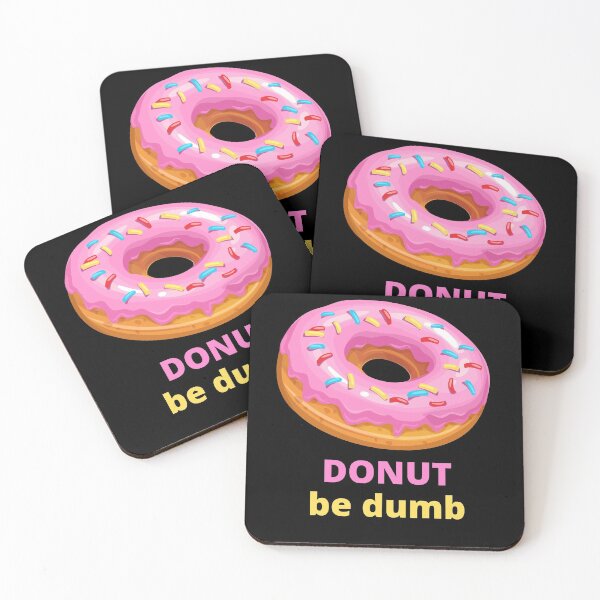 Item preview, Donut Be Dumb designed and sold by AceKarDesigns.