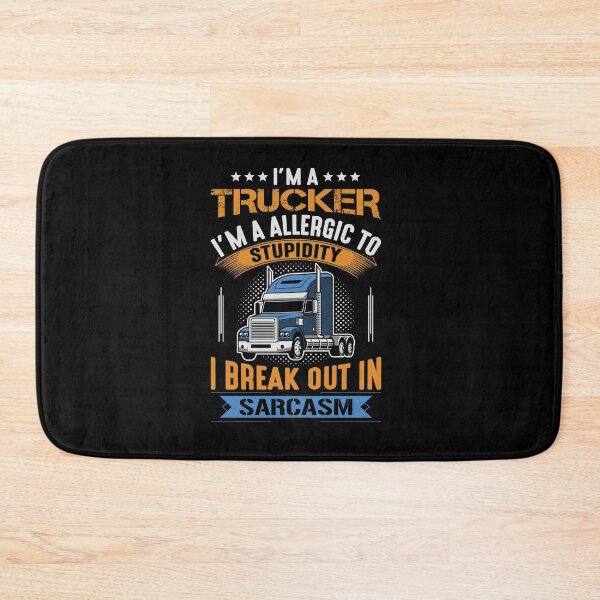 Item preview, Im a trucker im allergic to stupidity i break out in sarcasm designed and sold by pnkpopcorn.